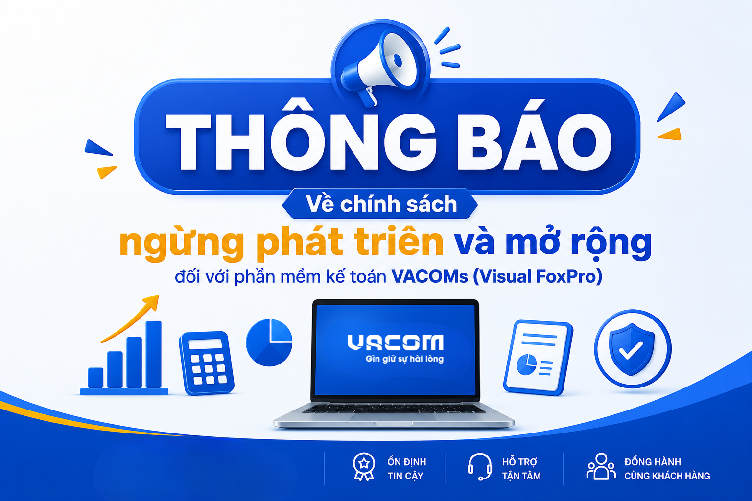 Thông báo  về chính sách ngừng phát triển và mở rộng đối với phần mềm kế toán VACOMs (Visual FoxPro)