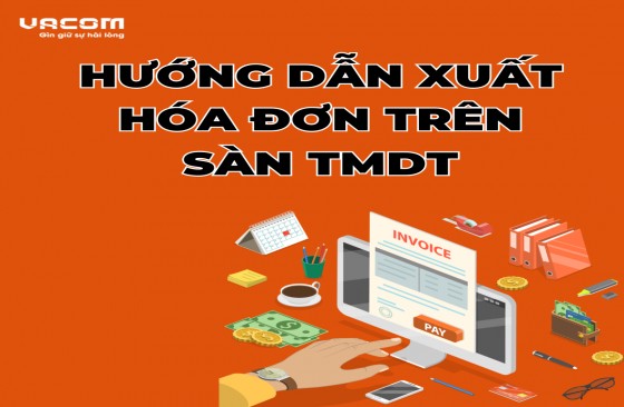 Hướng dẫn xuất hóa đơn trên sàn thương mại điện tử