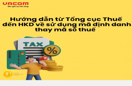 Cục Thuế đưa ra hướng dẫn quan trọng đến hộ kinh doanh, hộ gia đình, cá nhân về sử dụng mã định danh thay mã số thuế